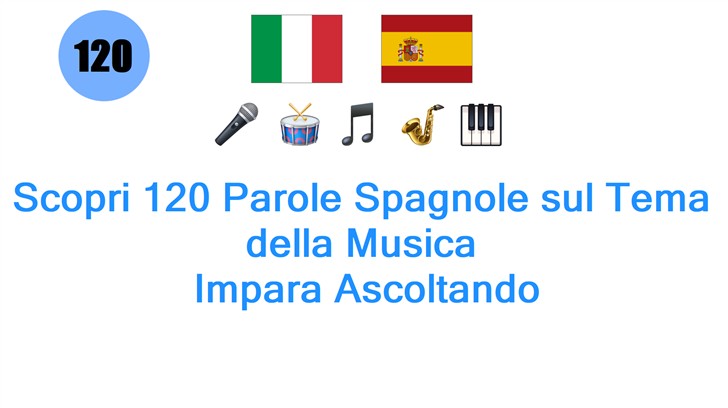 Scopri 120 Parole Spagnole sul Tema della Musica: Impara Ascoltando